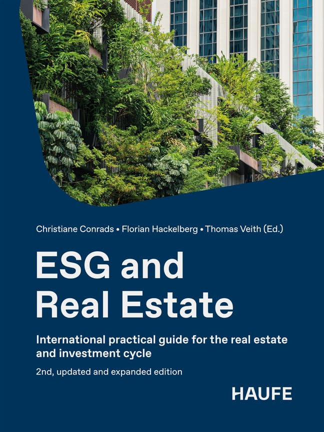 ESG and Real Estate: International practical guide for the real estate and investment cycle (Haufe Fachbuch)