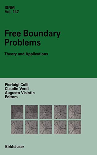 Free Boundary Problems: Theory and Applications (International Series of Numerical Mathematics, 147, Band 147)