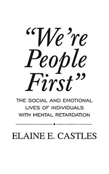 We're People First: The Social and Emotional Lives of Individuals with Mental Retardation