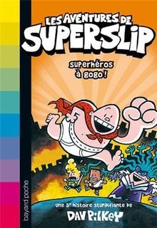 Les aventures de Superslip. Vol. 5. Superhéros à gogo !