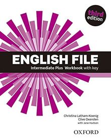 English File, Intermediate Plus, Third Edition : Workbook with Key (English File Third Edition)