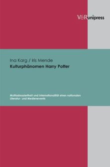 Kulturphänomen Harry Potter: Multiadressiertheit und Internationalität eines nationalen Literatur- und Medienevents