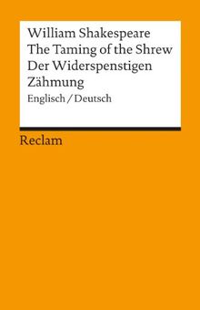 The Taming of the Shrew/ Der Widerspenstigen Zähmung [Zweisprachig]