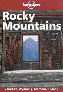 Rocky Mountains. Colorado, Wyoming, Montana and Idaho (Rocky Mountains, 2nd ed)