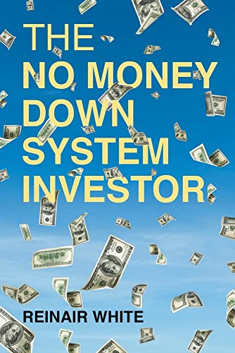 The No Money Down System Investor