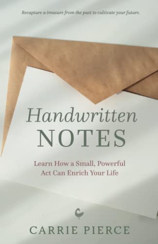 Handwritten Notes: Learn How a Small, Powerful Act Can Enrich Your Life