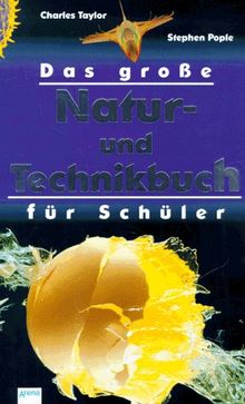 Das große Natur- und Technikbuch für Schüler. ( Ab 12 J.)