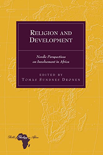 Religion and Development: Nordic Perspectives on Involvement in Africa (Bible and Theology in Africa)