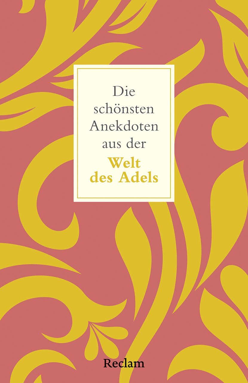 Imgrund, Bernd: Die schönsten Anekdoten aus der Welt des Adels