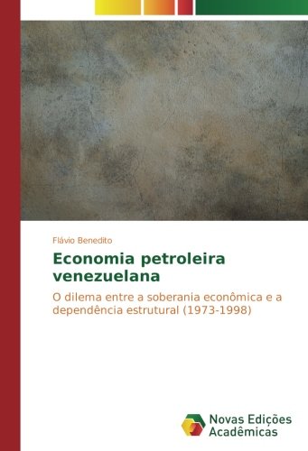Economia petroleira venezuelana: O dilema entre a soberania econômica e a dependência estrutural (1973-1998)