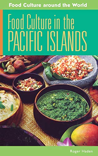 Food Culture in the Pacific Islands (Food Culture Around the World)