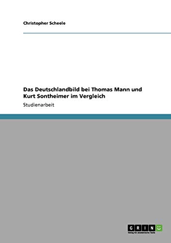 Das Deutschlandbild bei Thomas Mann und Kurt Sontheimer im Vergleich