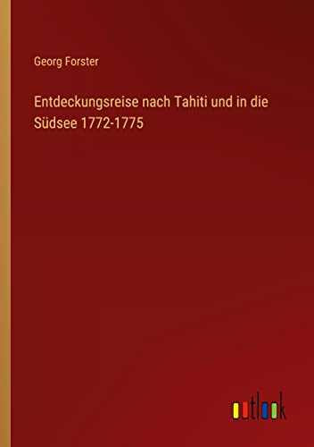 Entdeckungsreise nach Tahiti und in die Südsee 1772-1775