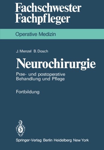 Neurochirurgie: Prae- und Postoperative Behandlung und Pflege (Fachschwester - Fachpfleger)