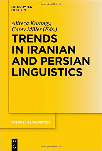 Trends in Iranian and Persian Linguistics (Trends in Linguistics. Studies and Monographs [TiLSM], Band 313)