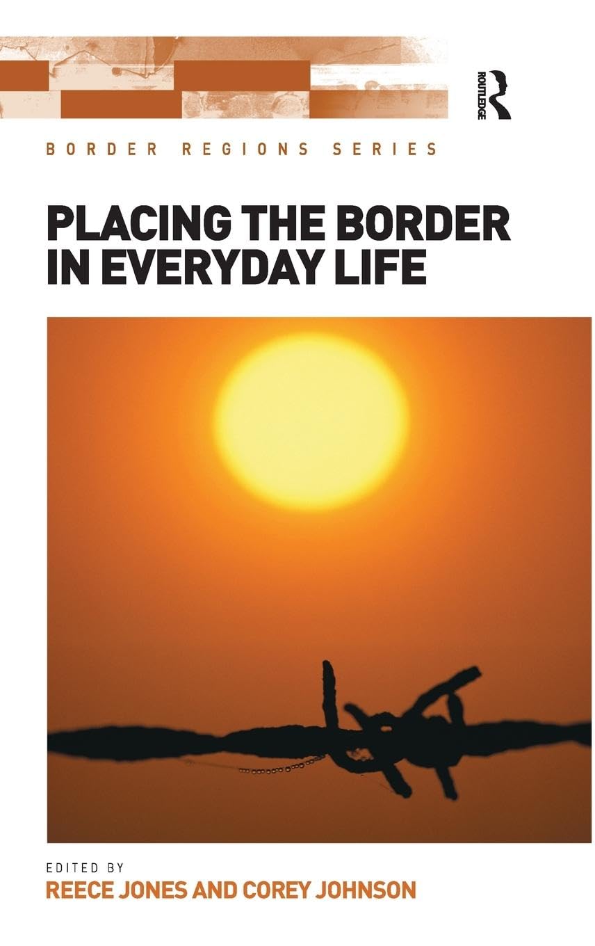 Placing the Border in Everyday Life (Border Regions)