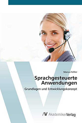 Sprachgesteuerte Anwendungen: Grundlagen und Entwicklungskonzept