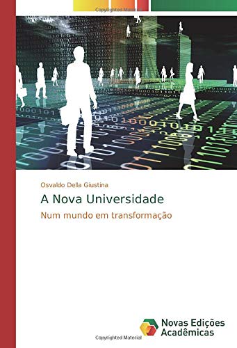 A Nova Universidade: Num mundo em transformação