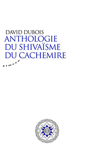 Anthologie Du Shivaïsme Du Cachemire