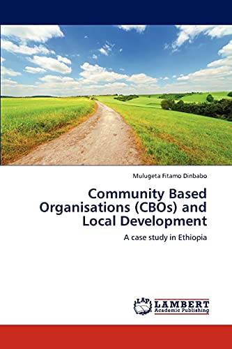Community Based Organisations (CBOs) and Local Development: A case study in Ethiopia