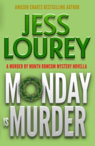 Monday Is Murder: A Romcom Mystery Novella (A Murder by Month Romcom Mystery)
