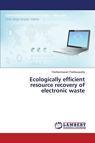 Ecologically efficient resource recovery of electronic waste