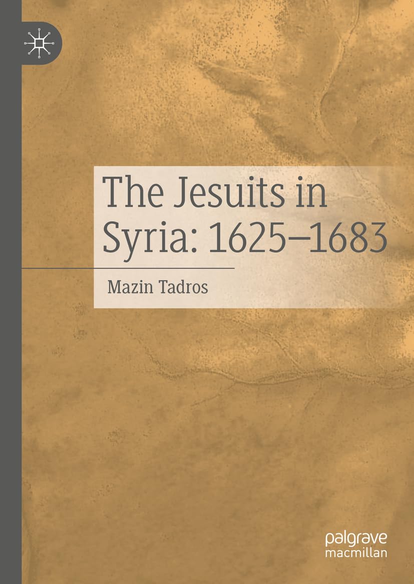 The Jesuits in Syria: 1625-1683: Fishers of Men