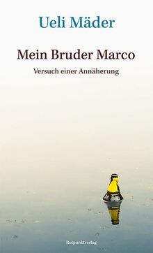 Mein Bruder Marco: Eine Annäherung