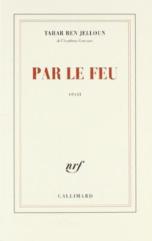 Par le feu : récit