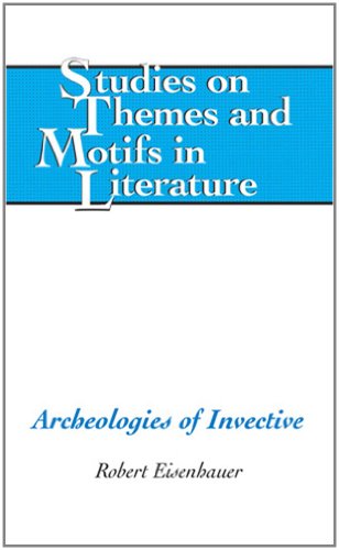 Archeologies of Invective (Studies on Themes and Motifs in Literature)