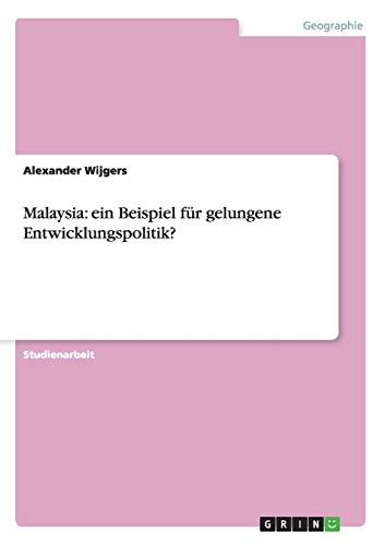 Malaysia: ein Beispiel für gelungene Entwicklungspolitik?