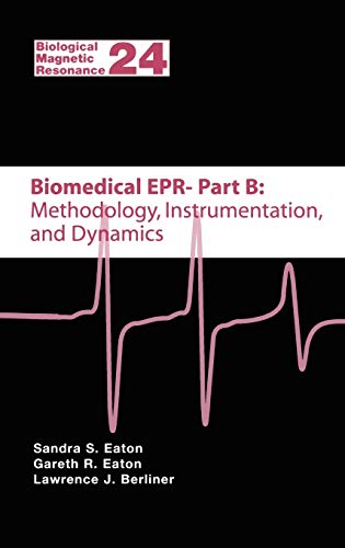 Biomedical EPR - Part B: Methodology, Instrumentation, and Dynamics (Biological Magnetic Resonance, 24, Band 24)