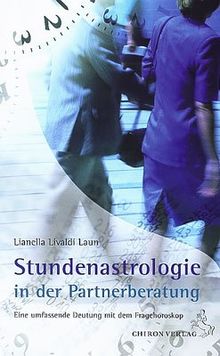 Stundenastrologie in der Partnerberatung: Eine umfassende Deutung mit dem Fragehoroskop