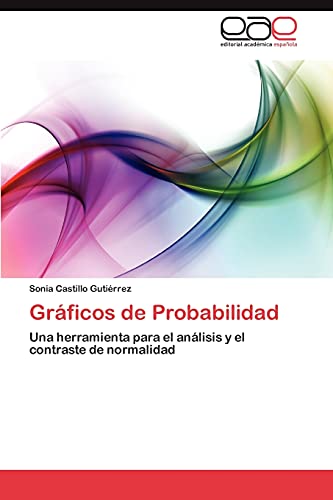 Gráficos de Probabilidad: Una herramienta para el análisis y el contraste de normalidad