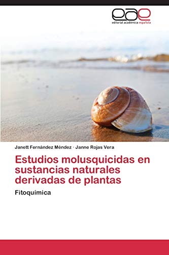 Estudios molusquicidas en sustancias naturales derivadas de plantas: Fitoquímica