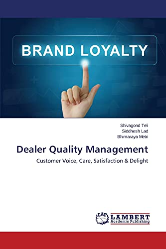 Dealer Quality Management: Customer Voice, Care, Satisfaction & Delight