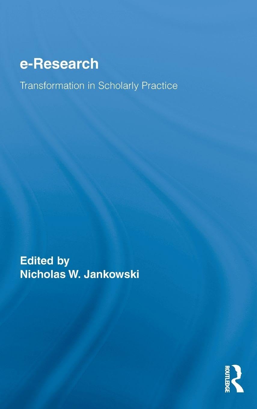 E-Research: Transformation in Scholarly Practice (Routledge Advances in Research Methods, 1, Band 1)