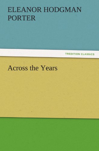 Across the Years (TREDITION CLASSICS)