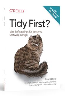 Tidy First?: Mini-Refactorings für besseres Software-Design (Animals) von Beck, Kent | Buch | Zustand sehr gut
