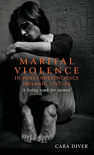 Marital violence in post-independence Ireland, 1922-96: 'A living tomb for women'