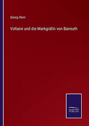 Voltaire und die Markgräfin von Baireuth