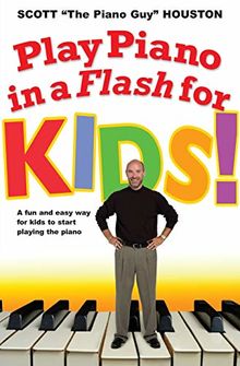 Play Piano in a Flash for Kids!: A Fun and Easy Way for Kids to Start Playing the Piano