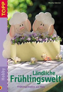 Ländliche Frühlingswelt. Frühlingsmotive aus Holz