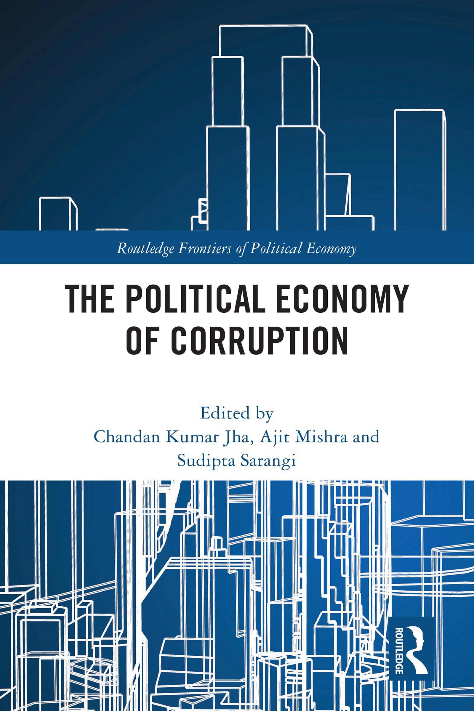 The Political Economy of Corruption (Routledge Frontiers of Political Economy)