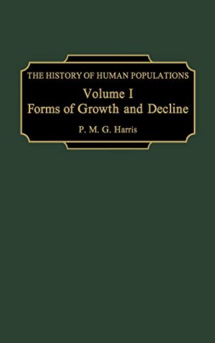 The History of Human Populations: Volume I, Forms of Growth and Decline