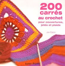 200 carrés au crochet : pour couvertures, jetés et plaids