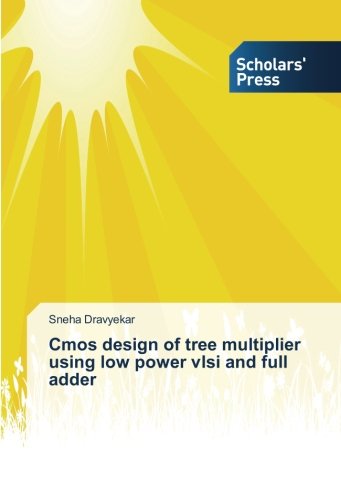 Cmos design of tree multiplier using low power vlsi and full adder
