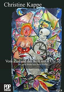 Vom Zustand der Welt um 4 Uhr 35: Essays und Erzählungen. Mit sechs Bildern von Irene Klaffke (Epik) von Kappe, Christine | Buch | Zustand akzeptabel