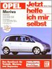 Opel Meriva: Das Handbuch für Technik, Wartung und Reparatur (Jetzt helfe ich mir selbst)