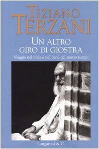 Un altro giro di giostra. Viaggio nel male e nel bene del nostro tempo